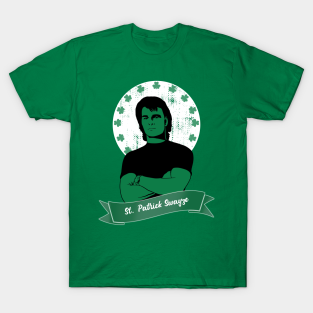 St Patricks T-Shirt - St. Patrick Swayze by On.wifi